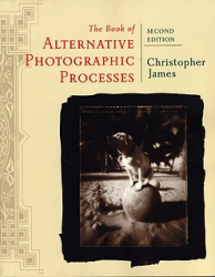 product Alternative Photographic Processes 2nd Edition by Christopher James